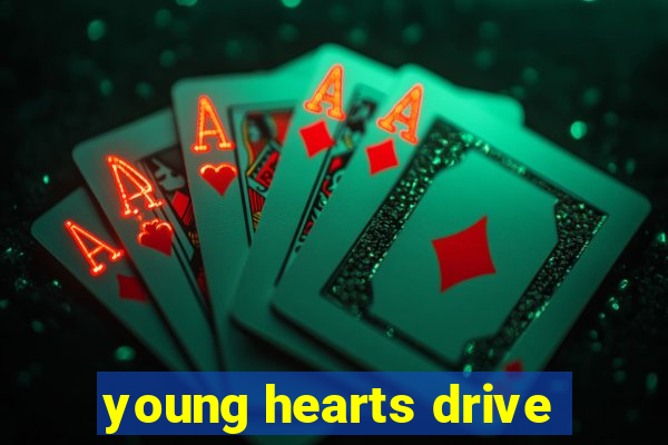 young hearts drive